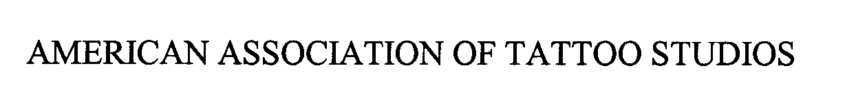  AMERICAN ASSOCIATION OF TATTOO STUDIOS