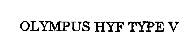  OLYMPUS HYF TYPE V
