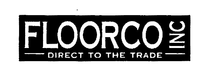 Trademark Logo FLOORCO INC DIRECT TO THE TRADE