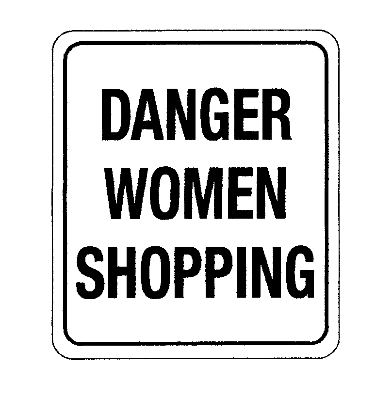 Trademark Logo DANGER WOMEN SHOPPING
