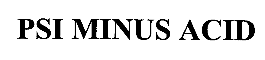Trademark Logo PSI MINUS ACID
