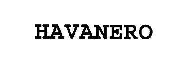 Trademark Logo HAVANERO