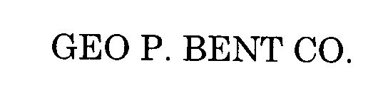 GEO P. BENT CO.