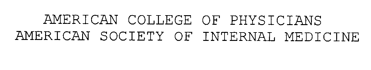  AMERICAN COLLEGE OF PHYSICIANS AMERICAN SOCIETY OF INTERNAL MEDICINE