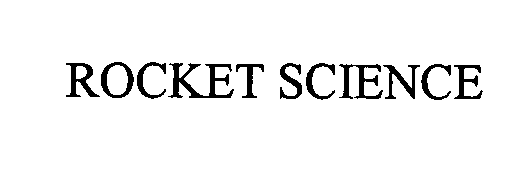 Trademark Logo ROCKET SCIENCE