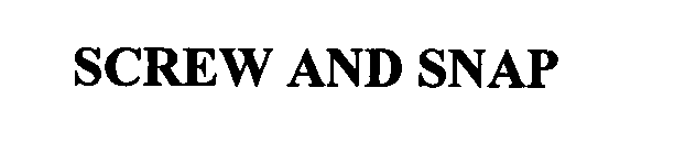 Trademark Logo SCREW AND SNAP