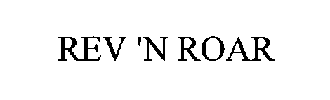 Trademark Logo REV 'N ROAR