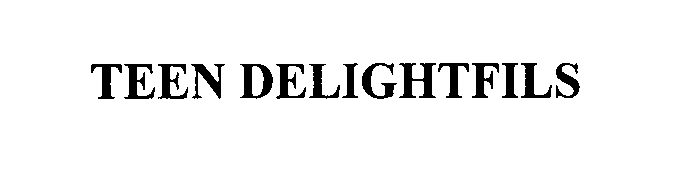 Trademark Logo TEEN DELIGHTFILS