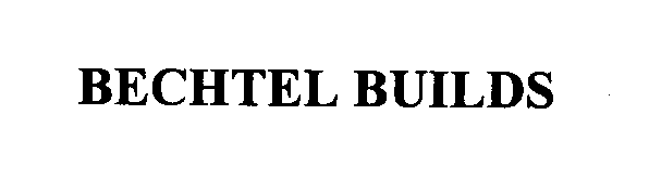 Trademark Logo BECHTEL BUILDS