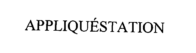 Trademark Logo APPLIQUÉSTATION