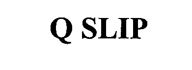 Trademark Logo Q SLIP