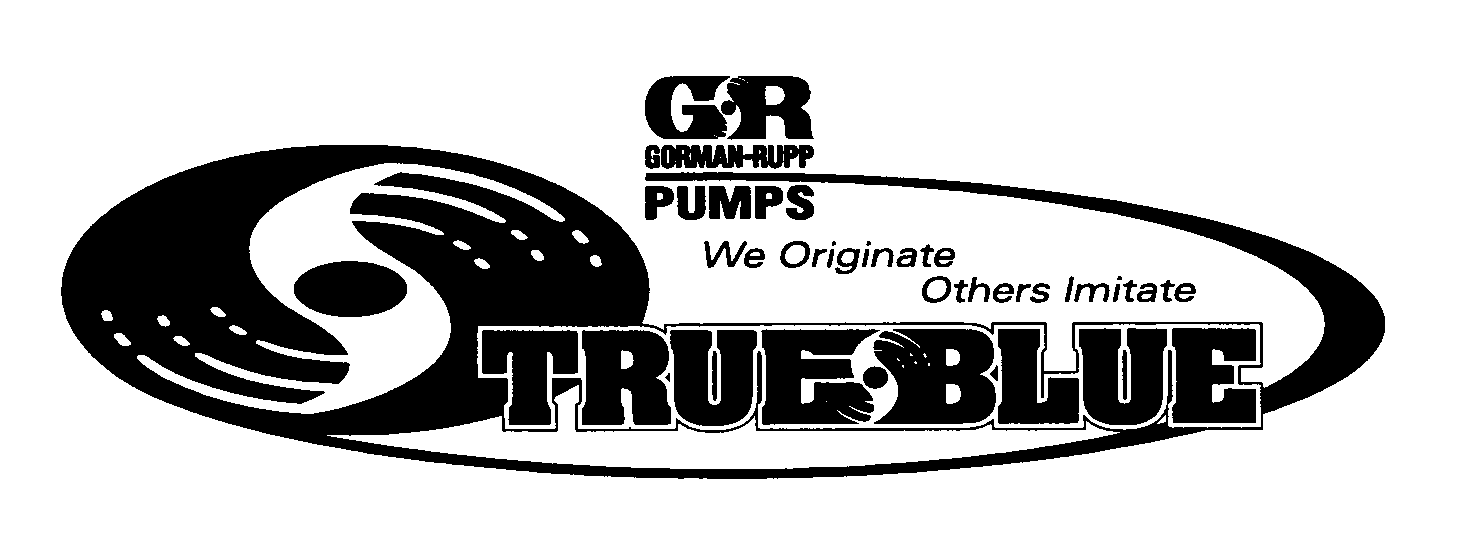  GR GORMAN-RUPP PUMPS WE ORIGINATE OTHERS IMITATE TRUE BLUE