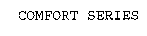 Trademark Logo COMFORT SERIES