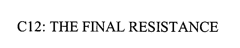 Trademark Logo (C-12) FINAL RESISTANCE