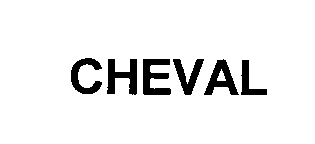 Trademark Logo CHEVAL