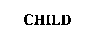 Trademark Logo CHILD