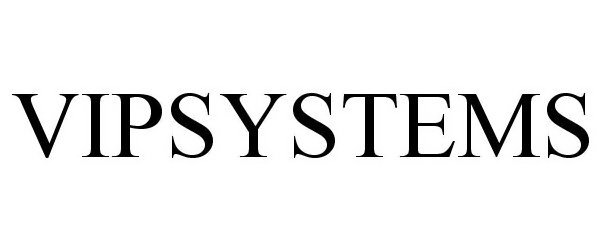 Trademark Logo VIPSYSTEMS