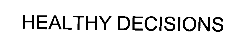 Trademark Logo HEALTHY DECISIONS