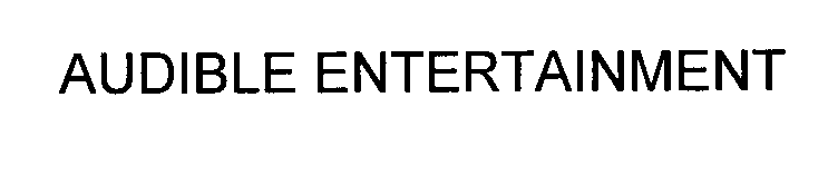 Trademark Logo AUDIBLE ENTERTAINMENT