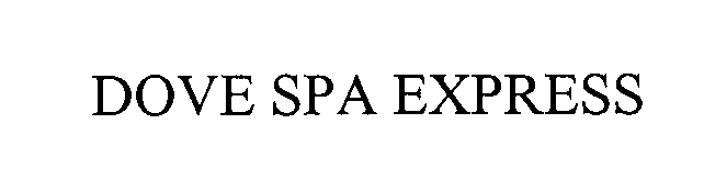 Trademark Logo DOVE SPA EXPRESS