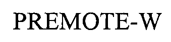 Trademark Logo PREMOTE-W
