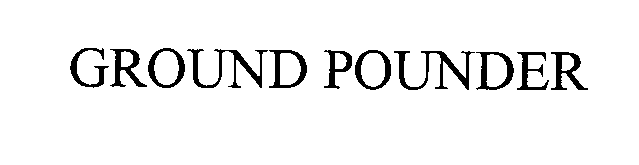 Trademark Logo GROUND POUNDER