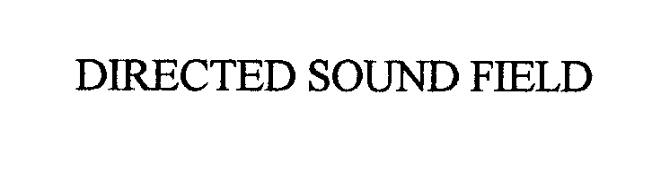 Trademark Logo DIRECTED SOUND FIELD