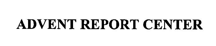  ADVENT REPORT CENTER