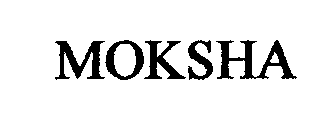 Trademark Logo MOKSHA