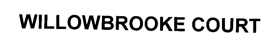 Trademark Logo WILLOWBROOKE COURT