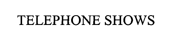 Trademark Logo TELEPHONE SHOWS