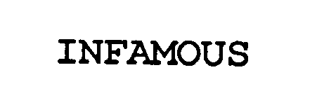 Trademark Logo INFAMOUS