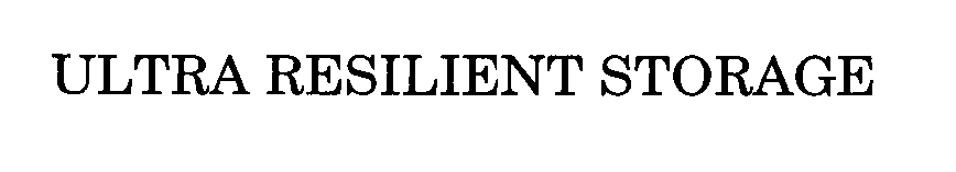 Trademark Logo ULTRA RESILIENT STORAGE