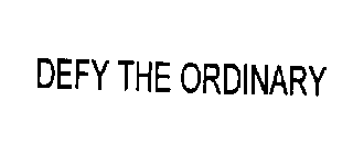 DEFY THE ORDINARY