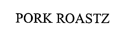 Trademark Logo PORK ROASTZ