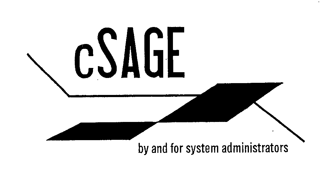  CSAGE BY AND FOR SYSTEM ADMINISTRATORS