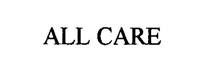Trademark Logo ALL CARE