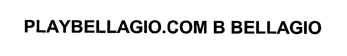 Trademark Logo PLAYBELLAGIO.COM B BELLAGIO