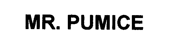 Trademark Logo MR. PUMICE