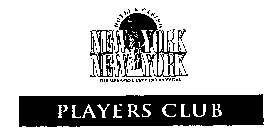 Trademark Logo NEW YORK NEW YORK HOTEL & CASINO THE GREATEST CITY IN LAS VEGAS PLAYERS CLUB