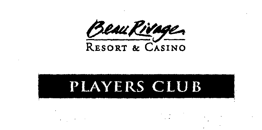  BEAU RIVAGE RESORT &amp; CASINO PLAYERS CLUB