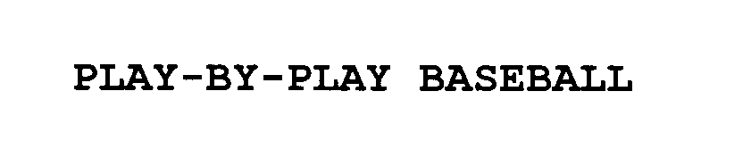 Trademark Logo PLAY-BY-PLAY BASEBALL