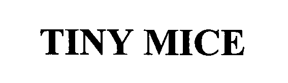 Trademark Logo TINY MICE