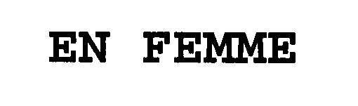 Trademark Logo EN FEMME