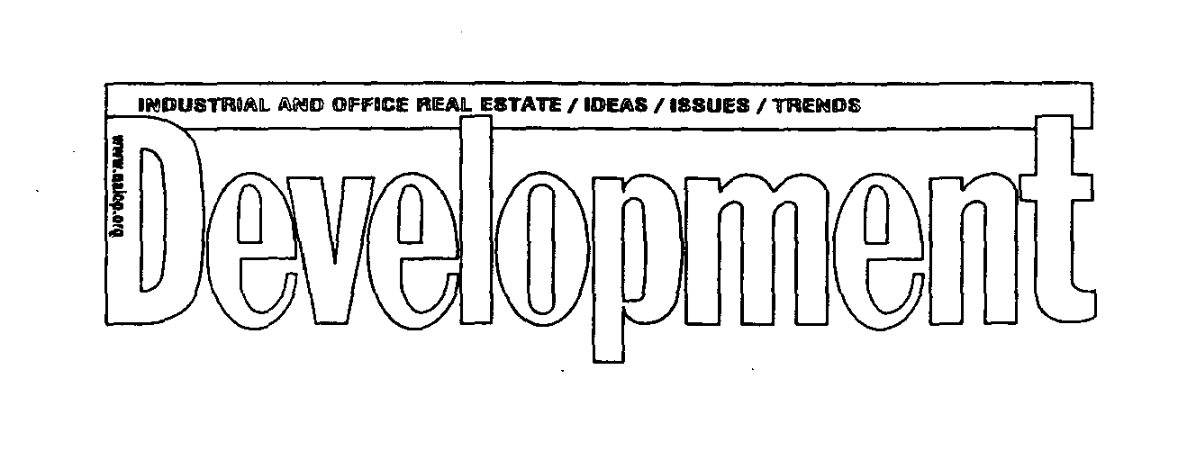  WWW.NAIOP.ORG DEVELOPMENT INDUSTRIAL AND OFFICE REAL ESTATE / IDEAS / ISSUES / TRENDS