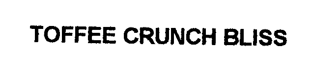 Trademark Logo TOFFEE CRUNCH BLISS
