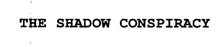 Trademark Logo THE SHADOW CONSPIRACY