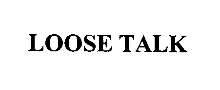 Trademark Logo LOOSE TALK