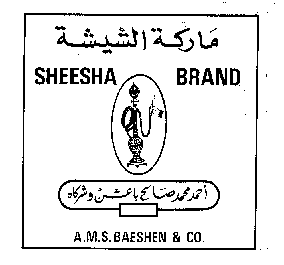  SHEESHA BRAND A.M.S. BAESHEN &amp; CO.