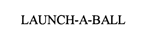 Trademark Logo LAUNCH-A-BALL